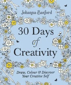 30 Days of Creativity: Draw, Colour and Discover Your Creative Self