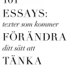 101 Essays : texter som kommer förändra ditt sätt att tänka