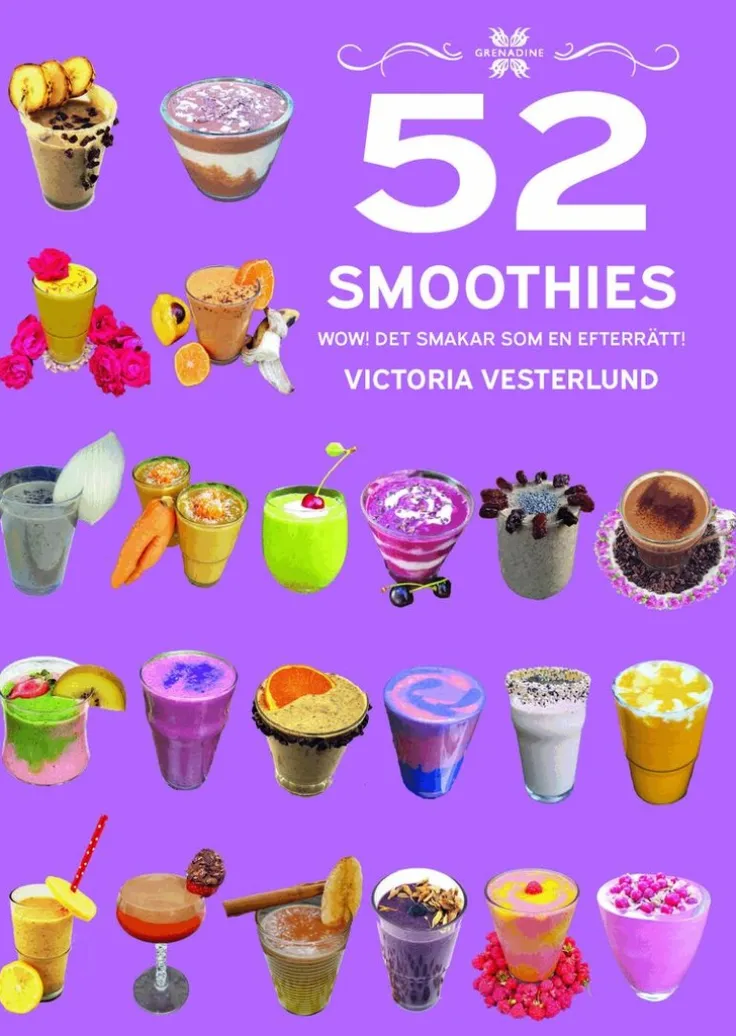 52 Smoothies : wow! - det smakar som en efterrätt!