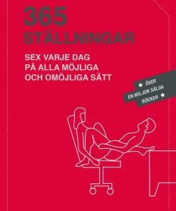 365 ställningar : Sex varje dag på alla möjliga och omöjliga sätt