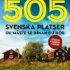 505 svenska platser du måste se innan du dör