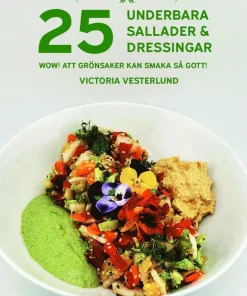 25 Underbara sallader & dressingar : WOW! Att grönsaker kan smaka så gott!