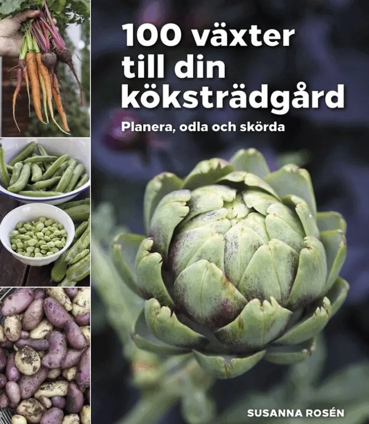 100 växter till din köksträdgård - planera, odla och skörda