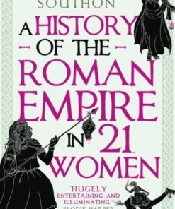 A History of the Roman Empire in 21 Women