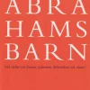 Abrahams barn : vad skiljer och förenar judendom, kristendom och islam?