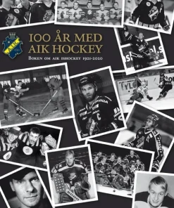 AIK Ishockey 100 år : boken om AIK Ishockey 1921-2021
