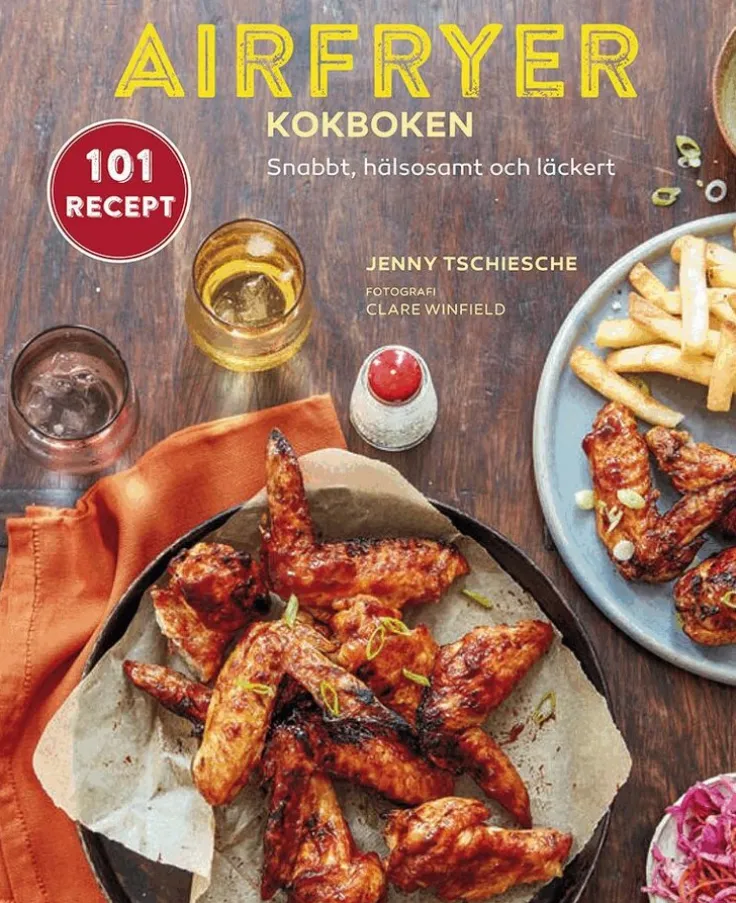 Airfryer-kokboken : snabbt, hälsosamt och läckert