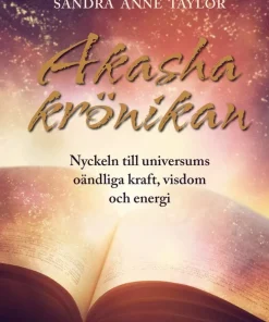 Akashakrönikan : nyckeln till universums oändliga kraft, visdom och energi