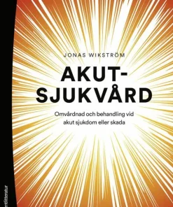 Akutsjukvård : omvårdnad och behandling vid akut sjukdom eller skada