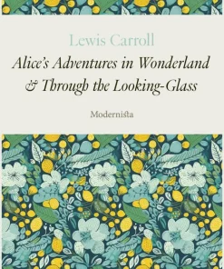 Alice's Adventures in Wonderland & Through the Looking-Glass