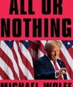All or Nothing: How Trump Recaptured America