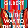 All the Way to the River