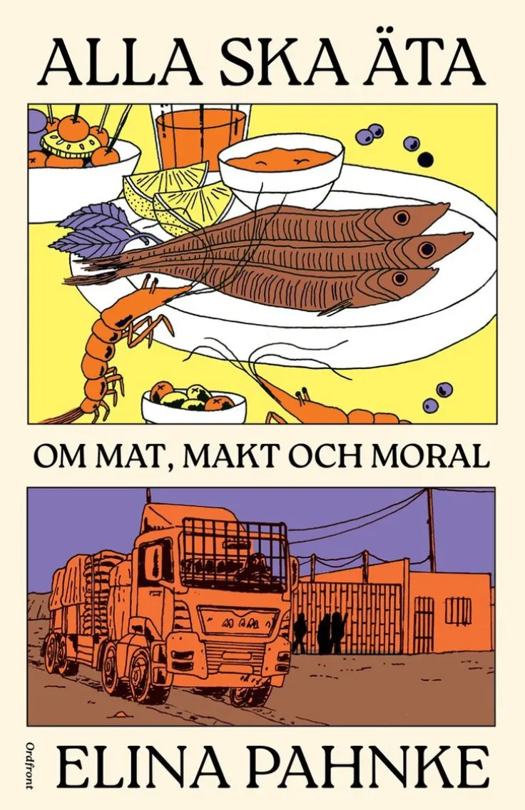 Alla ska äta : om mat, makt och moral