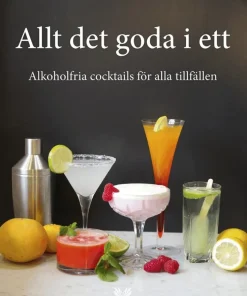 Allt det goda i ett : alkoholfria cocktails för alla tillfällen