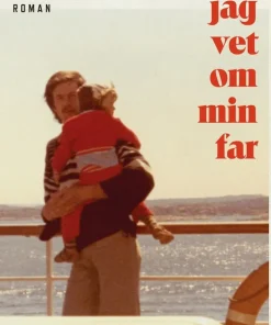 Allt jag vet om min far