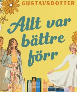 Allt var bättre förr
