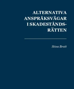 Alternativa anspråksvägar i skadeståndsrätten : om förhållandet mellan kontrakts- och deliktsansvar i avtalsförhållanden och kontraktskedjor