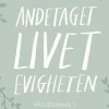 Andetaget, livet, evigheten: vägledning i varje ögonblick
