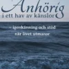 Anhörig i ett hav av känslor : igenkänning och stöd när livet utmanar