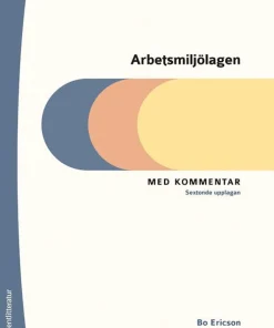 Arbetsmiljölagen - Med kommentar