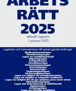 Arbetsrätt 2025 : aktuella lagtexter 1 januari 2025 - lagtexter och kommentarer till senast gjorda ändringar