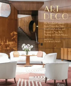 Art Deco: The Twentieth Century's Iconic Decorative Style from Paris, London, and Brussels to New York, Sydney, and Santa Monica