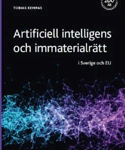 Artificiell intelligens och immaterialrätt : i Sverige och EU