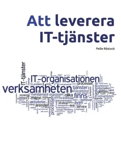 Att leverera IT-tjänster : hur du får ITIL att fungera