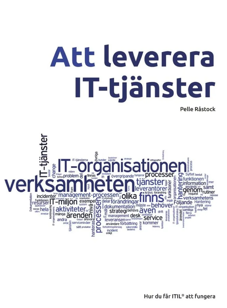 Att leverera IT-tjänster : hur du får ITIL att fungera
