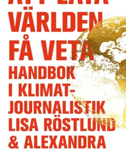 Att låta världen få veta : handbok i klimatjournalistik