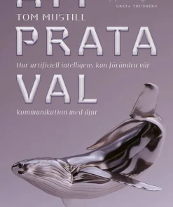 Att prata val : hur artificiell intelligens kan förändra vår kommunikation med djur