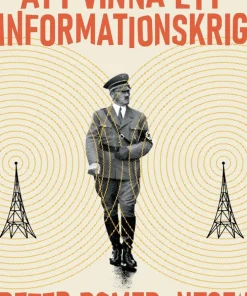 Att vinna ett informationskrig : mannen som överlistade Hitler
