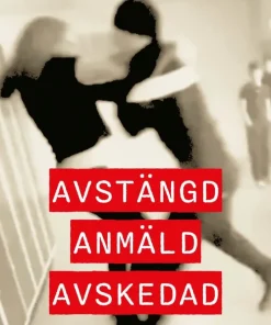 Avstängd, anmäld, avskedad : men friad i alla instanser