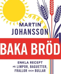 Baka bröd : enkla recept för stora och små