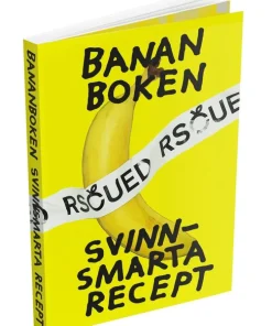 Bananboken : svinnsmarta recept