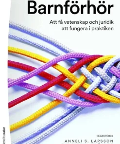 Barnförhör : att få vetenskap och juridik att fungera i praktiken