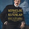 Befrielse genom kunskap : Knut Kjellberg - den karismatiske folkbildaren och hans värld