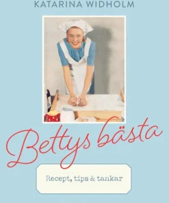 Bettys bästa : Recept, tips & tankar