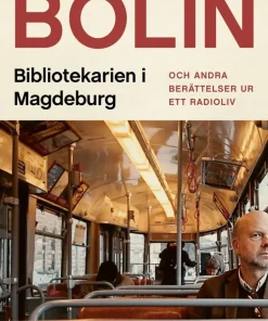 Bibliotekarien i Magdeburg : och andra berättelser ur ett radioliv