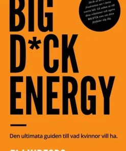 Big dick energy : den ultimata guiden till vad kvinnor vill ha