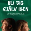 Bli dig själv igen : hur du trappar ner och blir fri från antidepressiva mediciner