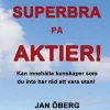 Bli Superbra På Aktier: Innehåller kunskaper du inte har råd att vara utan