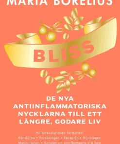 Bliss : de nya antiinflammatoriska nycklarna till ett längre, godare liv