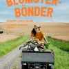Blomsterbönder : 25 slow flowers-odlare - självplock, odlingstips & möten