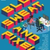 Blood, Sweat, and Pixels
