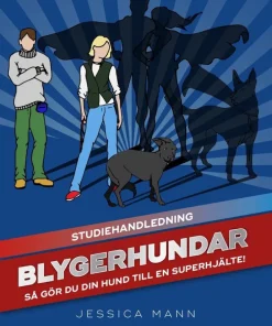 Blygerhundar : så gör du din hund till en superhjälte - studiehandledning