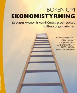 Boken om ekonomistyrning : så skapas ekonomiskt, miljömässigt och socialt hållbara organisationer