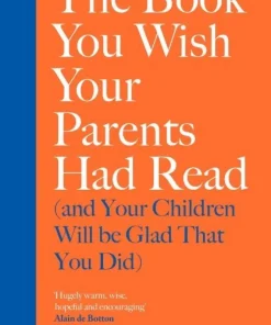 Book You Wish Your Parents Had Read (and Your Children Will Be Glad That You Did)