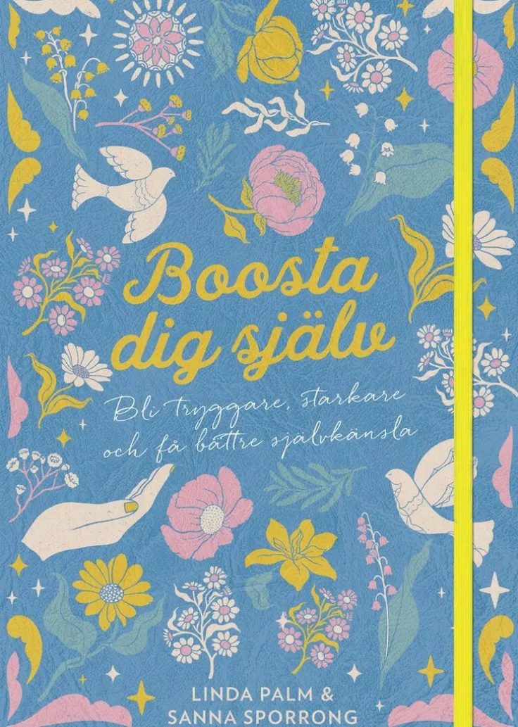 Boosta dig själv : bli tryggare, starkare och få bättre självkänsla