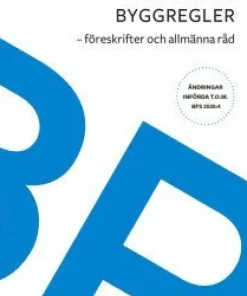 Boverkets byggregler : föreskrifter och allmänna råd. Ändringar t.o.m BFS 2020:4